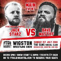 FTGU Wrestling presents Starz vs Mastiff July 1st Wigston