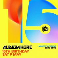 Audiowhore 15th Birthday at Ministry Of Sound