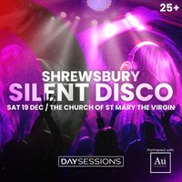 DAY SESSIONS Presents: SILENT DISCO -Shrewsbury - 2026