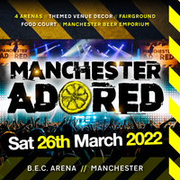 Manchester Adored at Bowlers Exhibition Centre
