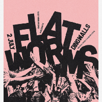 Flat Worms at Dingwalls