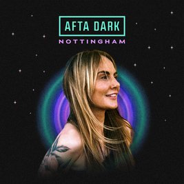 Afta Dark (Nottingham) - w/ Reeshy