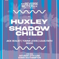Reverse Motion: Shadow Child | Huxley @ Sobar Southampton at Sobar Southampton