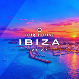 Our House Ibiza 2027