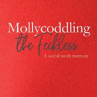 Launch: Mollycoddling the Feckless by Alistair Findlay