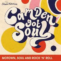 Camden Got Soul: A Night of Motown, Soul & Rock n Roll at The Blues Kitchen Camden