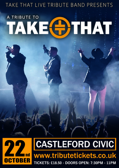 Take That LIVE Tribute Band Castleford Civic Tickets Castleford Civic Centre Castleford 