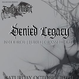 Fang Night: Denied Legacy, Bloodroot, Lurid, Crxssed Out