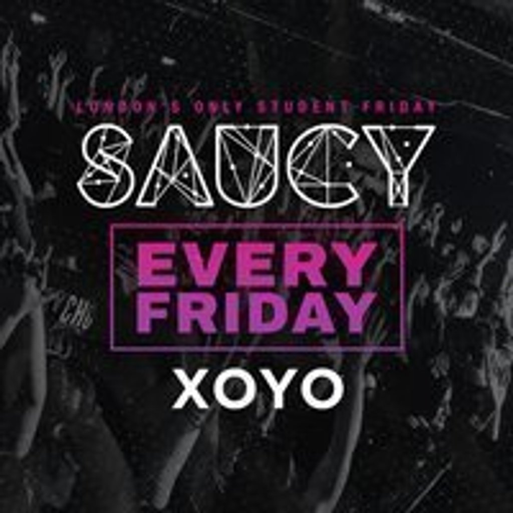 Saucy Fridays // London's BIGGEST Weekly Student Friday