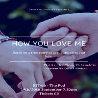 How You Love Me at 53two