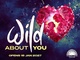 Wild About You