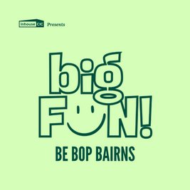 Be Bop Bairns