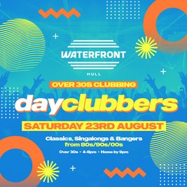 Hull - DayClubbers: The Bank Holiday Day Party!