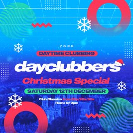 York - DayClubbers: The Christmas Day Party!