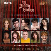 The Deadly Encore: The Spooky Musical Theatre Cabaret Party at Oran Mor