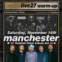 Rubbish Oasis Tribute Band - Oasis Live '27 Warm Up Show