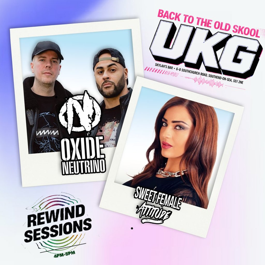 Oxide & Neutrino + Sweet Female Attitude B2TOS / Rewind Sessions at Skylah's Bar, Southend-on-Sea