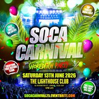 Soca Carnival - Shoreditch Party - Everyone Free Before 12AM at The Lighthouse Bar And Club