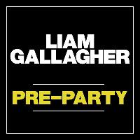 Liam Gallagher Pre Show Party