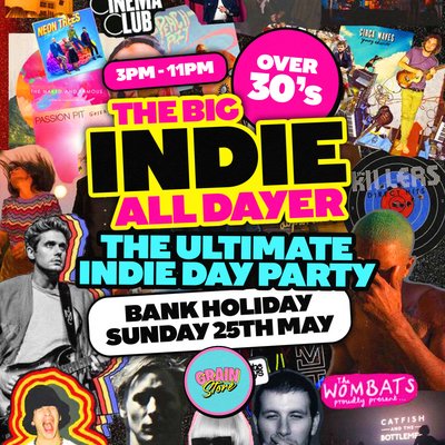 The Big INDIE All Dayer [Over 30's]