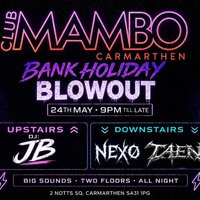 Bank Holiday Blowout @ Club Mambo Carmarthen