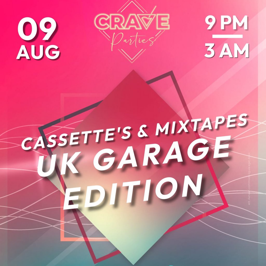 CRAVE Parties Presents Cassettes & Mixtapes: UK Garage Edition