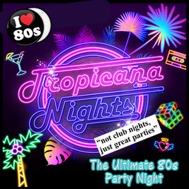 Tropicana Nights - The Ultimate 80s Party Night in Hastings