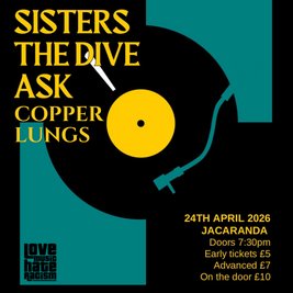 Tories Cant Dance: Sisters, Copper Lungs, the Dive, Ask?