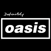 Definitely Oasis Definitely Oasis