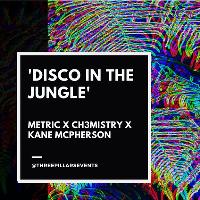 Disco in the Jungle' x Metric & Ch3mistry & Kane McPherson at Meraki