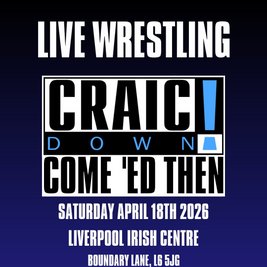 Craicdown Wrestling: Come 