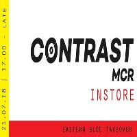 Contrast MCR - Eastern Bloc Takeover at Eastern Bloc Records Manchester