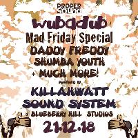 Proper Sound: Wubadub x Mad Friday Special