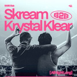 RARE Club // Skream b2b Krystal Klear (All Night Long)