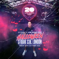 20 Years Of Low Down Deep - Halloween: Studio 338, London