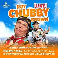 Roy Chubby Brown at Starworks Warehouse