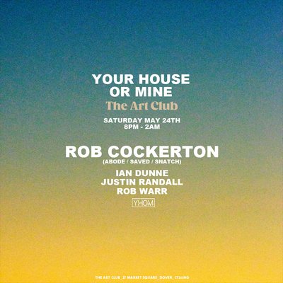Your House Or Mine w/ Rob Cockerton // 24.05.25