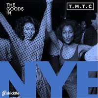 TMTC NYE it is all GOOD! at The Goods In, Prestwich