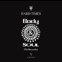 Hard Times presents Body & Soul. Celebrating 25 years! Hard Times presents Body & Soul. Celebrating 25 years!