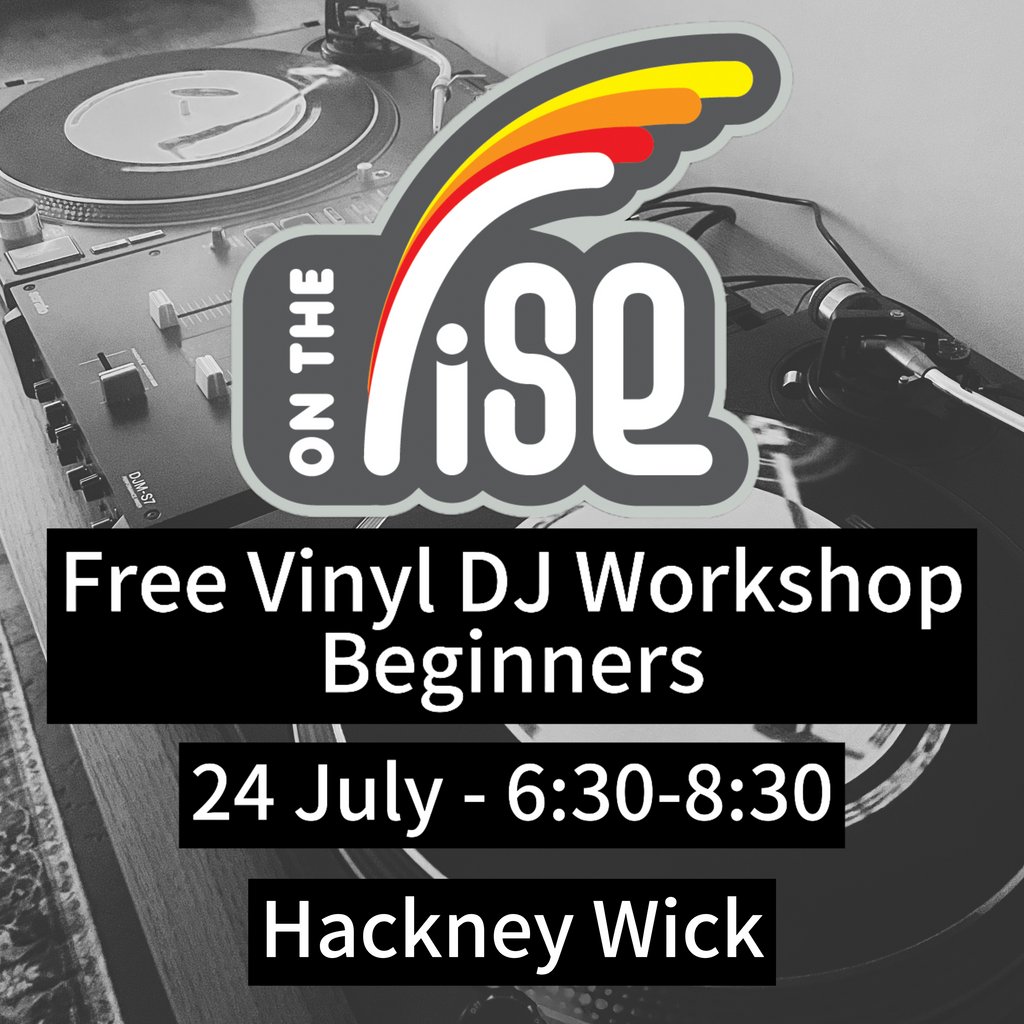 On The Rise Academy - Free Vinyl DJ Workshop - Beginners