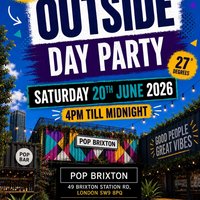 Outside Day Party - LDN - Everyone Free (Ticket Only)