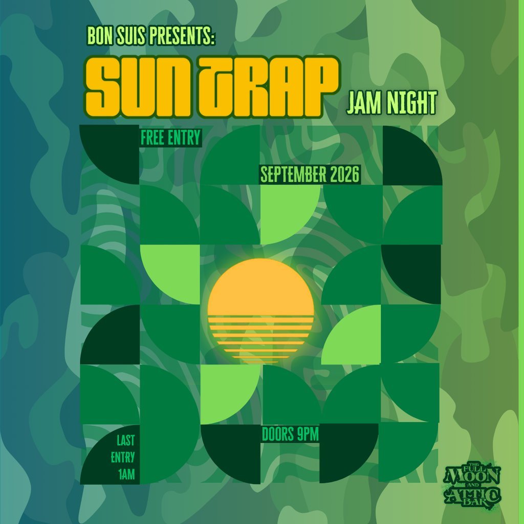 Bon Suis Presents: Suntrap Jam Night at The Full Moon And Attic Bar, Bristol