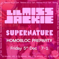Lil Miss Jackie x Supernature: Homobloc Preparty