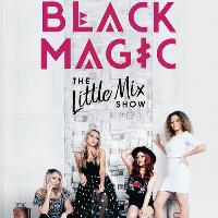 Black Magic - The Little Mix Show
