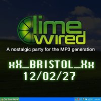 LIMEWIRED: A 2000s Nostalgia Party - Bristol 2027