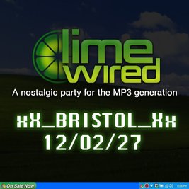 LIMEWIRED: A 2000s Nostalgia Party - Bristol 2027