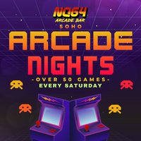 Arcade Nights at NQ64 Soho - Every Saturday at NQ64 SOHO
