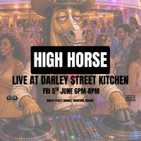 Live Music: High Horse (DJ) at Darley Street Market
