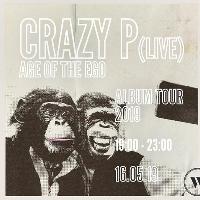 Ape-X presents Crazy P (Live) - Age Of The Ego - Album Tour Ape-X presents Crazy P (Live) - Age Of The Ego - Album Tour