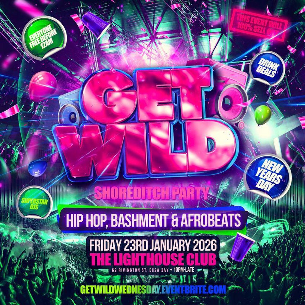 Get Wild Shoreditch Party - Everyone Free Before 12AM